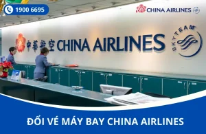 Đổi vé máy bay China Airlines